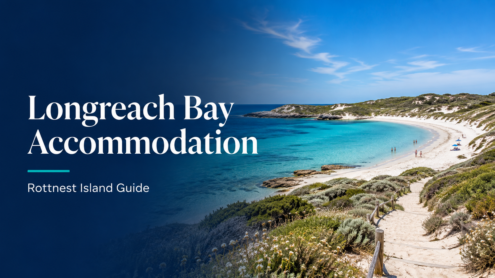 Longreach Bay on Rottnest Island with turquoise water, white sand, coastal dunes and a walking path, featured in a guide to Longreach Bay accommodation.